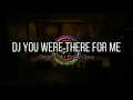DJ you were there for me terbaru Remix 2022#djremix#djterbaru#@djopus
