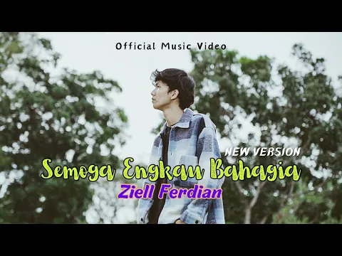 Download MP3 Ziell Ferdian - Semoga Engkau Bahagia NEW VERSION (Official Music Video)
