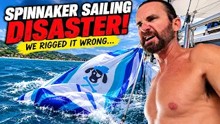 SPINNAKER SAILING DISASTER! We Rigged It Wrong…