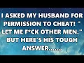 Download Lagu The Wife Asked For Permission To Cheat And Got The Harshest Revenge! Cheating Story