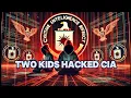 Two Kids Hacked the CIA And Leaked Everything