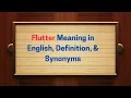 Flutter Meaning in English Definition and Flutter Synonyms Thesaurus Thrive