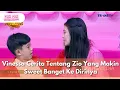 Download Lagu Vinessa Cerita Tentang Zio Yang Makin Sweet Banget Ke Dirinya - PAGI PAGI AMBYAR (4/7/25) P4