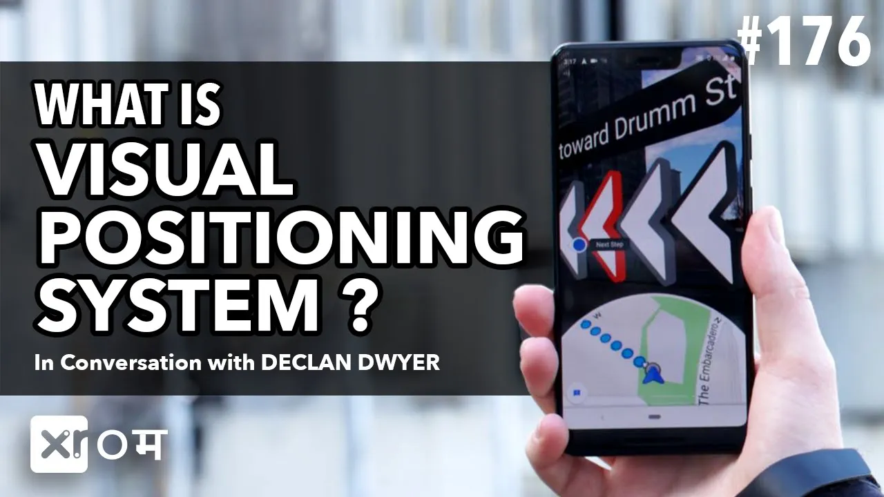Anchoring Digital Objects in the Real World: Visual Positioning Systems | Declan Dwyer, Graviton Int