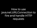 Java How to use java net URLConnection to fire and handle HTTP requests 5solution