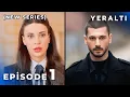 Lagu Yeralti Episode 1 English Dubbing (New Series)