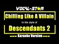 Lagu Chilling Like A Villain Karaoke | Descendants 2 Karaoke Version