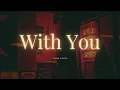 Download Lagu Dean Lewis - With You (Lyrics) - 1 Hour