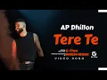 Lagu Tere Te - AP Dhillon ( Music Video ) | G-Flow Presents Ai Tribute