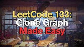 LeetCode 133 Clone Graph Made Easy For Complete Beginners - Python Tutorial