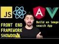 Front-End Showdown 2018 - Build an image search app with Vanilla JS React js Angular 6 and Vue js