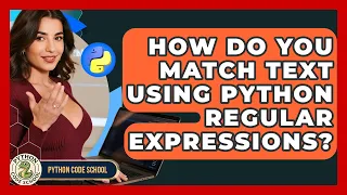 How Do You Match Text Using Python Regular Expressions - Python Code School