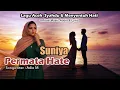 Lagu Lagu Aceh Gaya Musik Terbaru Menyentuh Hati | Permata Hate | Suniya