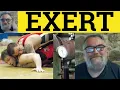 Exert Meaning - Exertion Examples