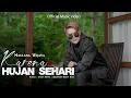 Download Lagu MAULANA WIJAYA - KARENA HUJAN SEHARI ( Official Music Video ) ENGKAU LUPAKAN PANAS SEWINDU