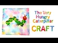 Creating Art with the Very Hungry Caterpillar Kids Painting Craft Adventure