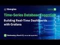 Building Real-Time Dashboards with Grafana Time-Series Database Essentials