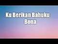 Download Lagu Bona - Ku Berikan Bahuku (Official Music Video) Lirik #kuberikanbahuku #bintangsamuderaantv