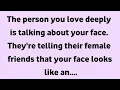 Lagu The person you love deeply is talking about your face. They're telling their female friends that...