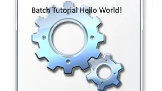 Batch Tutorial Hello World