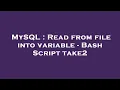 MySQL Read from file into variable - Bash Script take2