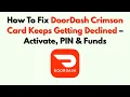 How To Fix DoorDash Crimson Card Keeps Getting Declined - Activate PIN Funds