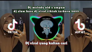 Download Dj melody old x ampun dj slow bass dj viral tiktok terbaru 2022❗❗ MP3