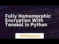 Fully homomorphic encryption with tenseal in python