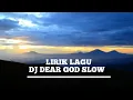 Download Lagu LIRIK LAGU DJ DEAR GOD SLOW VIRAL DI TIK TOK.