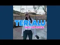 Download Lagu Terlalu