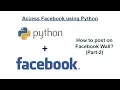 How to access Facebook using Python How to post on FB Wall