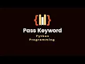 7 Pass Keyword Python programming language