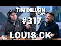 Louis CK The Tim Dillon Show