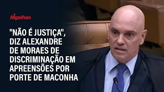 "Não é Justiça", diz Alexandre de Moraes de discriminação em apreensões por porte de maconha