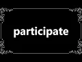 Participate - Meaning and How To Pronounce