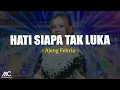 Download Lagu Hati Siapa Tak Luka - Ajeng Febria Ft. Om Nirwana (Lirik Lagu)