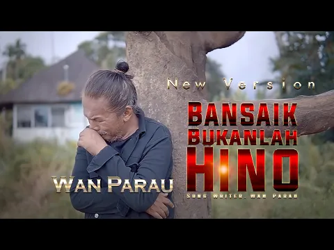 Download MP3 WAN Parau -  Bansaik bukanlah Hino - [ Official Music Video ] lagu Minang ratok