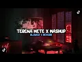 Download Lagu DJ TERENA METE X MASHUP ( SLOWED \u0026 REVERB ) VIRAL TIKTOK MENGKANE