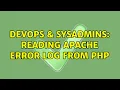 DevOps SysAdmins Reading Apache error log from PHP