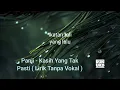 Download Lagu Panji - Kasih Yang Tak Pasti ( Lirik Tanpa Vokal )