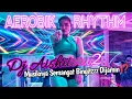 Lagu Aerobik Rhythm Dj Aishiteru2 Musiknya semangat Bingitzzz dijamin⁉️ Tampak Samping @LiaMarliaChannel