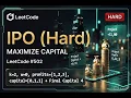 LeetCode 502 IPO Greedy Approach Max-Heap C Hard Problem Solved