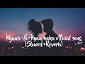 Download Lagu Ay Hijab-e-Hyaa kaka official song (slowed+reverb) | kaka song | beat with kaka |