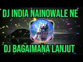 Download Lagu DJ INDIA NAINOWALE NE X DJ BAGAIMANA LANJUT VIRAL TERBARU TIKTOK FULL BASS