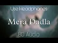 Download Lagu Dil Tera De De Mujhe Mera Dadla (8D AUDIO)  | Vaishali Samant