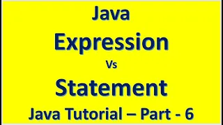 Java Expression Vs Statement Java Tutorial - Part