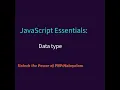 JavaScript Essentials Understanding Data Types