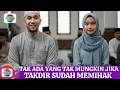 Lagu Tak ada yang tak mungkin jika takdir sudah memihak akan bersatu pad waktunya seorang anak \u0026 papanya