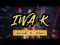 IWA k - malam ini indah [ lirik ]