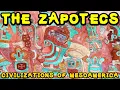 The Zapotecs Zapotec Civilization of Ancient Mexico
